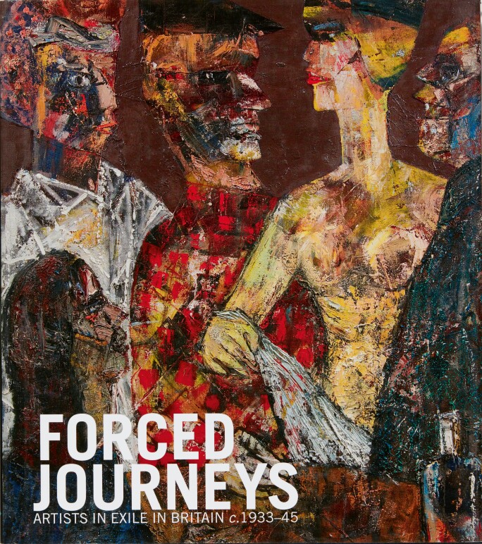 Cover of Forced Journey: Artists in Exile in Britain c. 1933-45